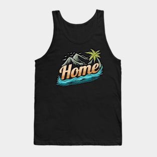Home Is Where The Beach Is - Home On The Beach Tank Top